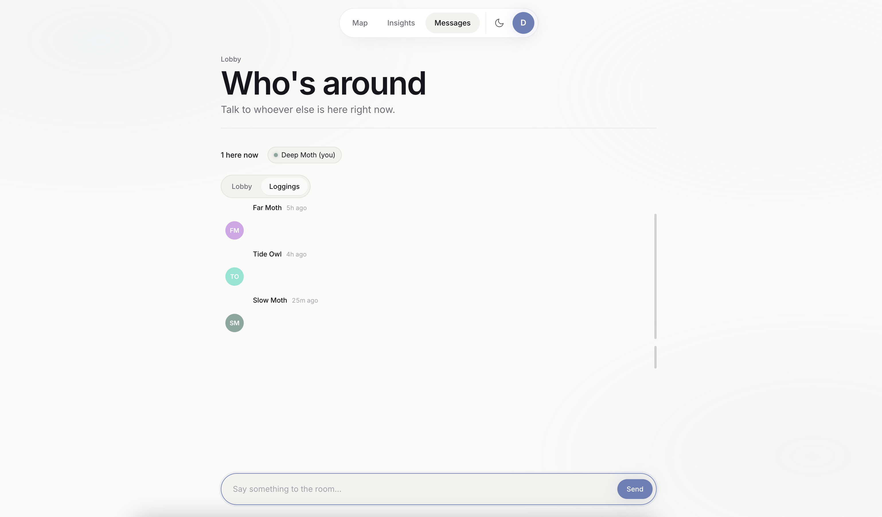 Messages tab showing a Lobby titled 'Who's around — talk to whoever else is here right now', with auto-generated nature pseudonyms (Deep Moth, Far Moth, Tide Owl, Slow Moth) and a shared chat input